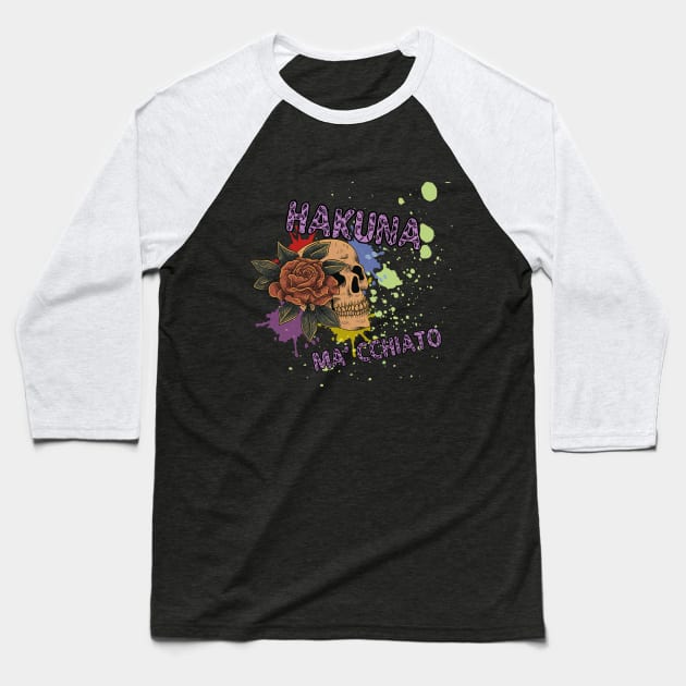 Hakuna Ma'cchiato Baseball T-Shirt by AO Apparel